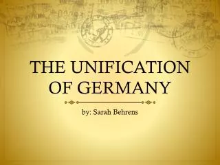THE UNIFICATION OF GERMANY