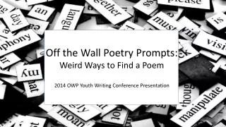 Off the Wall Poetry Prompts : Weird Ways to Find a Poem
