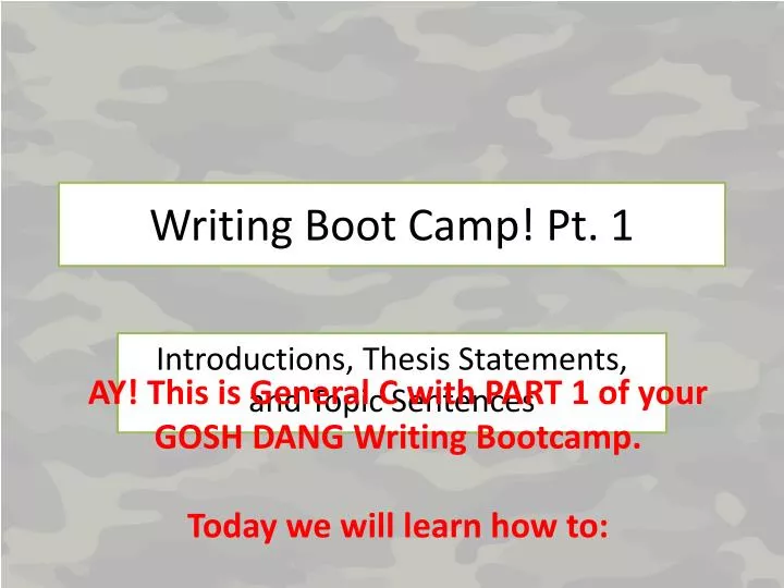 writing boot camp pt 1