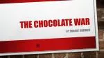 The Chocolate War - slide 1