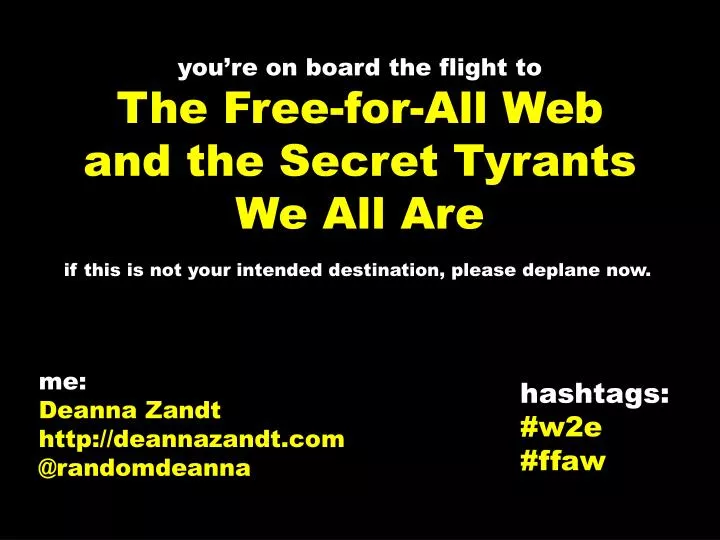 you re on board the flight to the free for all web and the secret tyrants we all are
