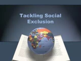 Tackling Social Exclusion