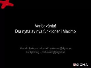 varf r v nta dra nytta av nya funktioner i maximo