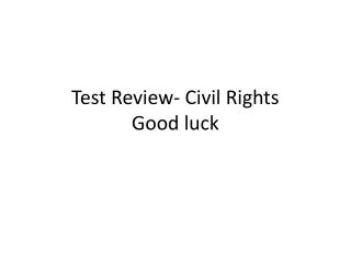 Test Review- Civil Rights Good luck