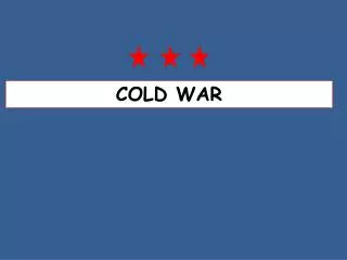 COLD WAR