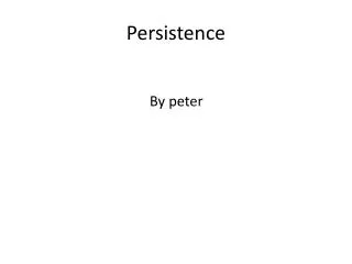 Persistence