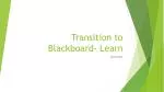 Transition to Blackboard- Learn - slide 1
