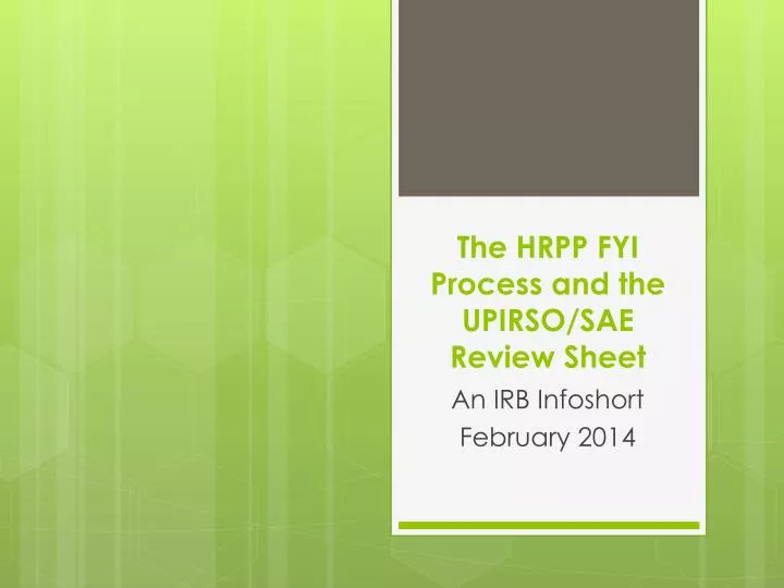 the hrpp fyi process and the upirso sae review sheet