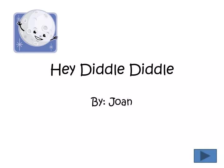 hey diddle diddle