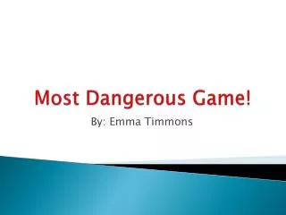 Most Dangerous Game!