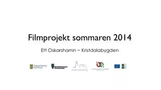 Filmprojekt sommaren 2014 Ett Oskarshamn ~ Kristdalabygden