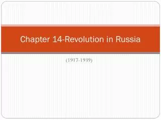 Chapter 14-Revolution in Russia