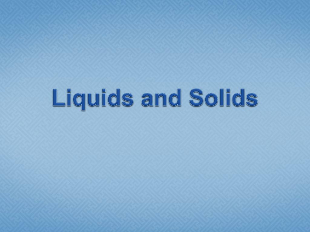 PPT - Liquids and Solids PowerPoint Presentation, free download - ID ...