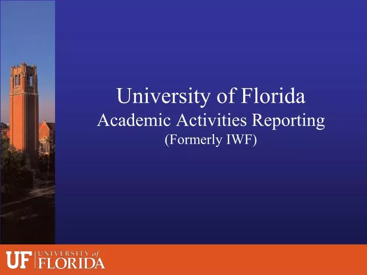 university of florida academic activities reporting formerly iwf