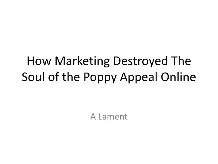 how marketing destroyed the soul of the poppy appeal online