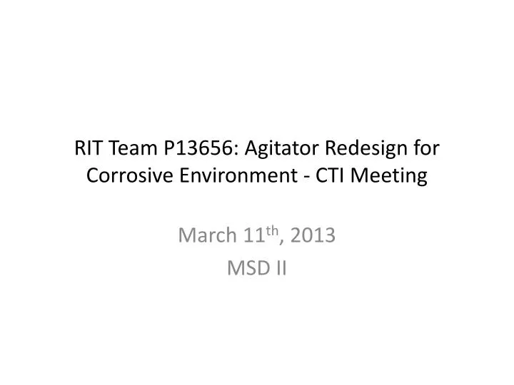 rit team p13656 agitator redesign for corrosive environment cti meeting