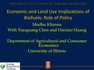 Economic and Land Use Implications of Biofuels: Role of Policy