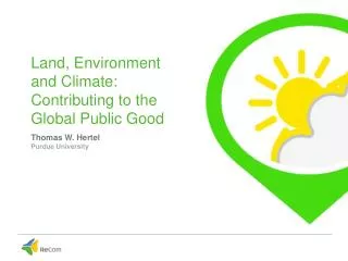 Land, Environment and Climate: Contributing to the Global Public Good