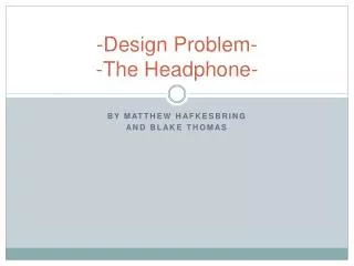 -Design Problem- - The Headphone-