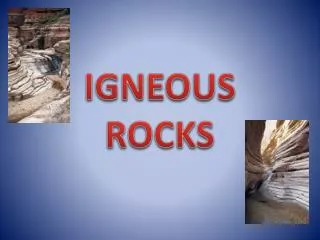 IGNEOUS ROCKS