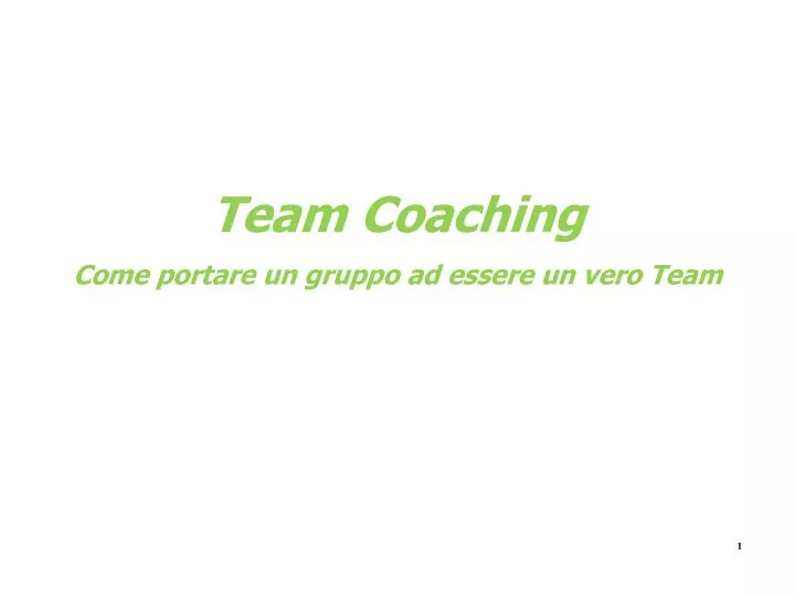 team coaching come portare un gruppo ad essere un vero team