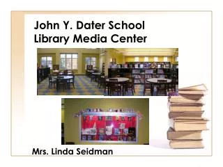 John Y. Dater School Library Media Center