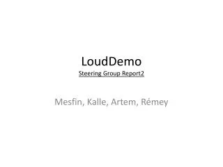 LoudDemo Steering Group Report2