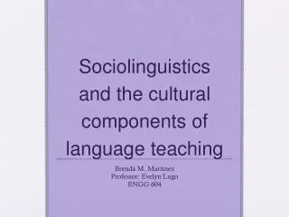 Sociolinguistics and the cultural components of language teaching