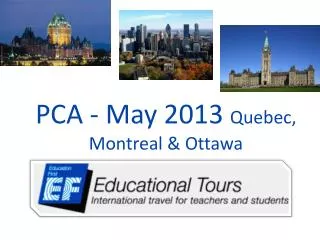 PCA - May 2013 Quebec, Montreal &amp; Ottawa