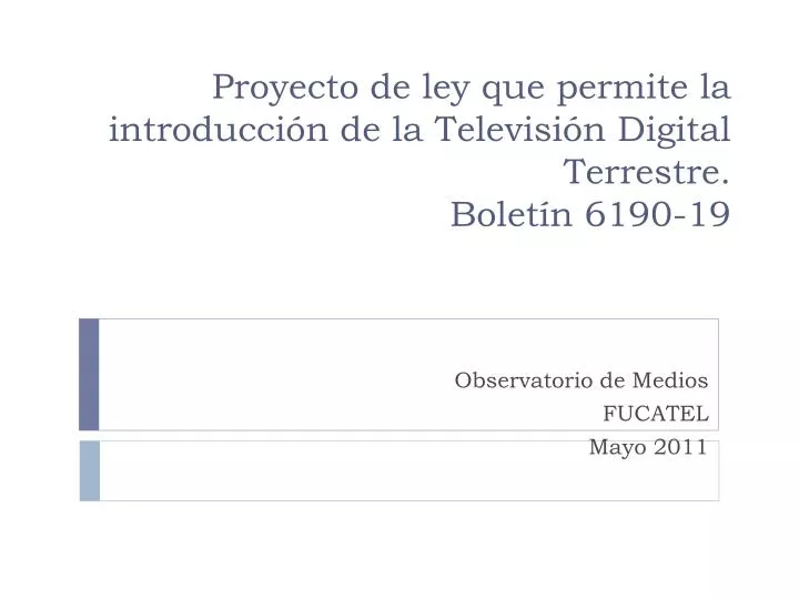 proyecto de ley que permite la introducci n de la televisi n digital terrestre bolet n 6190 19