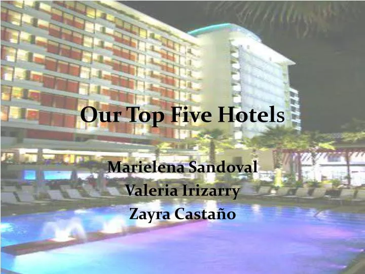 our top five hotel s