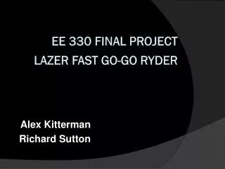 EE 330 Final Project Lazer Fast Go-Go Ryder