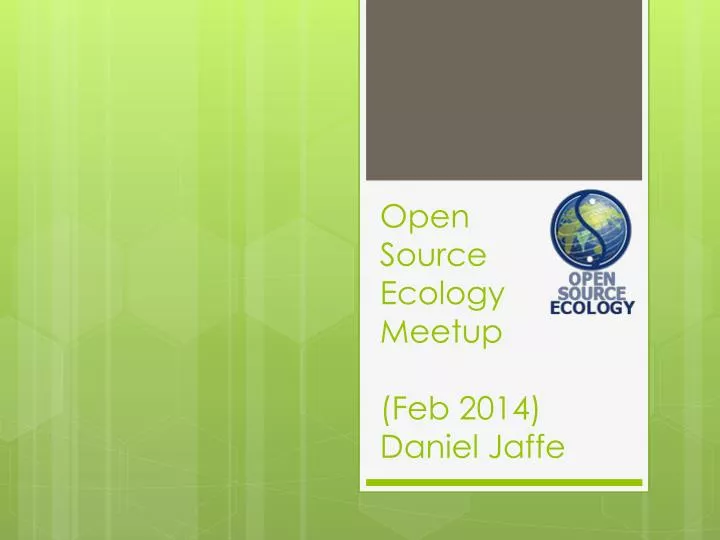 open source ecology meetup f eb 2014 daniel jaffe