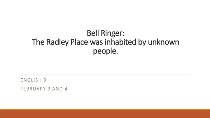 bell ringer the radley place was inhabited by unknown people