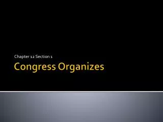 Congress Organizes
