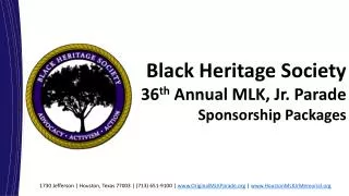 Black Heritage Society 36 th Annual MLK , Jr. Parade Sponsorship Packages