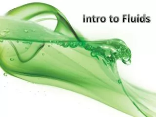 Intro to Fluids