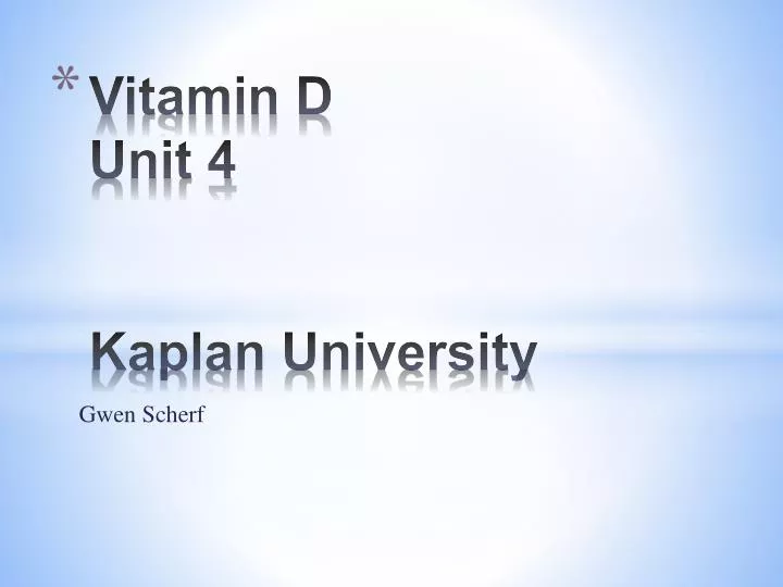 vitamin d unit 4 kaplan university