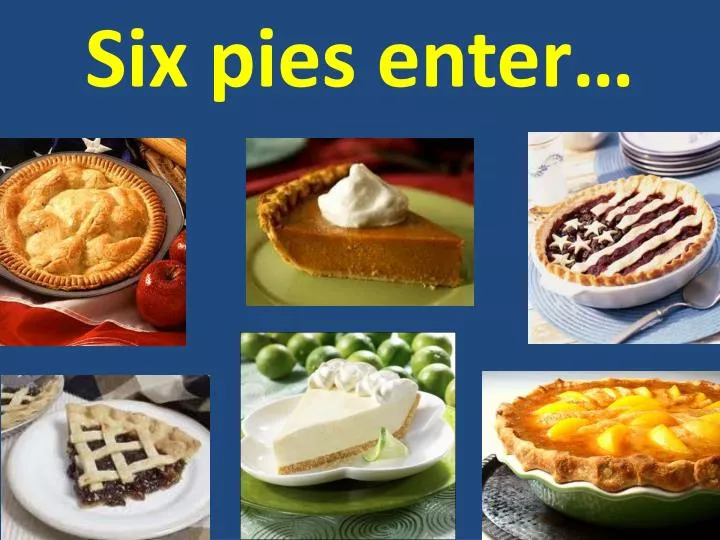 six pies enter