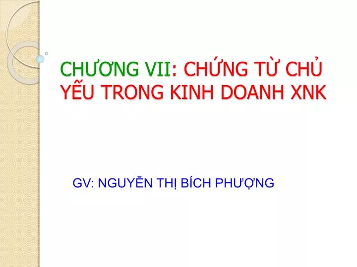 ch ng vii ch ng t ch y u trong kinh doanh xnk