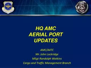 HQ AMC AERIAL PORT UPDATES
