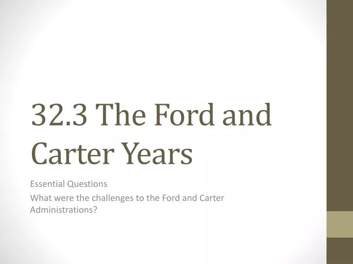 32 3 the ford and carter years