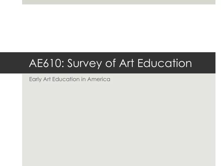 ae610 survey of art education