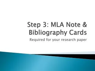 Step 3: MLA Note &amp; Bibliography Cards