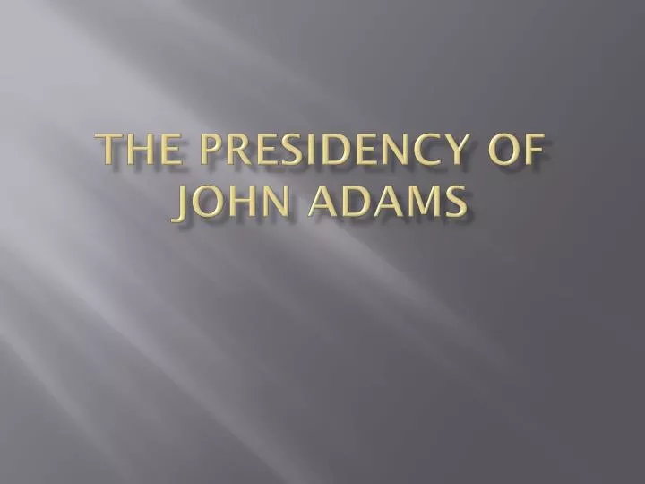 the presidency of john adams