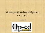 PPT - Writing Editorials And Opinion Columns PowerPoint Presentation ...