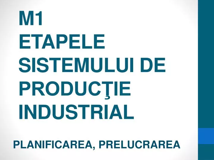 m1 etapele sistemului de produc ie industrial