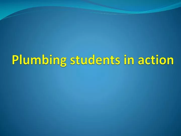 plumbing students in action