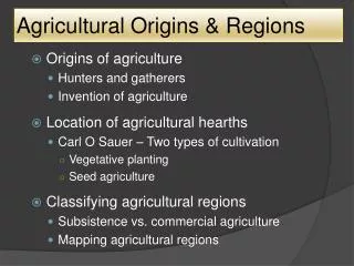 Agricultural Origins &amp; Regions