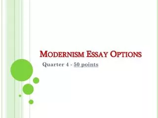 Modernism Essay Options